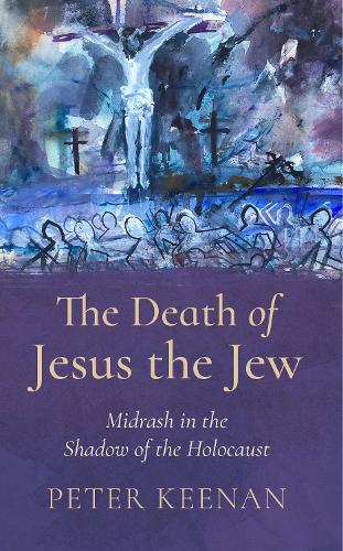 Бумажная книга «The Death of Jesus the Jew: Midrash in the Shadow of the Holocaust», автор Питер Кинан - фото №1