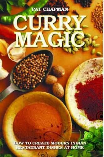 Бумажная книга «Curry Magic: How to Create Modern Indian Restaurant Dishes at Home.», автор Пэт Чепмен - фото №1