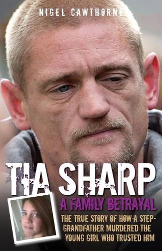 Паперова книга «Tia Sharp - A Family Betrayal», автор Найджел Коуторн - фото №1