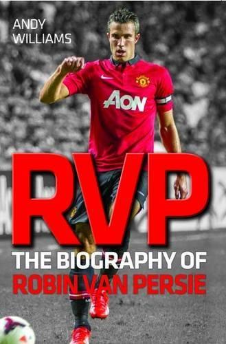 Бумажная книга «RVP: The Biography of Robin Van Persie», автор Энди Уильямс - фото №1