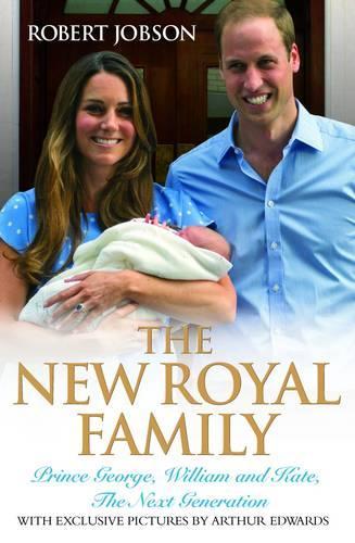 Бумажная книга «The New Royal Family: Prince George, William and Kate, The Next Generation», автор Роберт Джобсон - фото №1