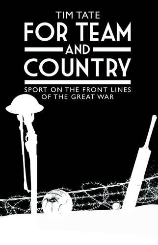 Паперова книга «For Team and Country: Sport on the Frontlines of the Great War», автор Тім Тейт - фото №1