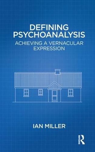 Паперова книга «Defining Psychoanalysis: Achieving a Vernacular Expression», автор Ієн Міллер - фото №1