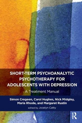 Бумажная книга «Short-term Psychoanalytic Psychotherapy for Adolescents with Depression: A Treatment Manual», авторов Кэрол Хьюз, Маргарет Растин, Мария Роде, Ник Миджли, Саймон Крегин - фото №1