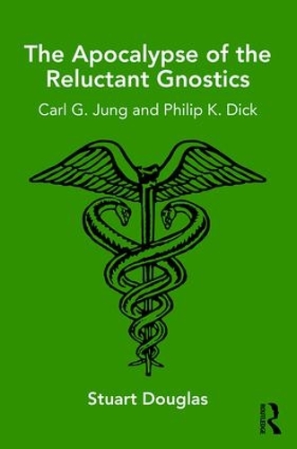 Бумажная книга «The Apocalypse of the Reluctant Gnostics: Carl G. Jung and Philip K. Dick», автор Стюарт Дуглас - фото №1
