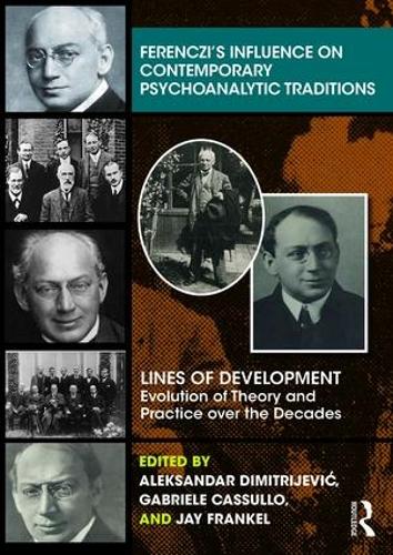 Бумажная книга «Ferenczi’s Influence on Contemporary Psychoanalytic Traditions: Lines of Development—-Evolution of Theory and Practice over the Decades» - фото №1