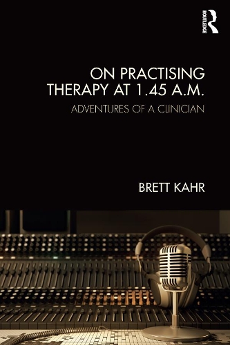 Паперова книга «On Practising Therapy at 1.45 A.M.: Adventures of a Clinician», автор Бретт Кар - фото №1