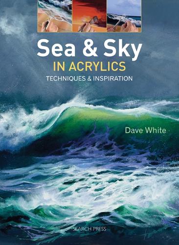 Паперова книга «Sea & Sky in Acrylics: Techniques & Inspiration», автор Дейв Уайт - фото №1