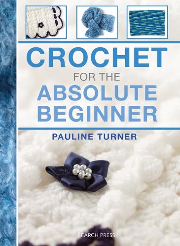 Бумажная книга «Crochet for the Absolute Beginner», автор Полин Тернер - фото №1