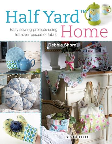 Бумажная книга «Half Yard™ Home: Easy Sewing Projects Using Left-Over Pieces of Fabric», автор Дебби Шор - фото №1