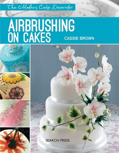 Бумажная книга «Modern Cake Decorator: Airbrushing on Cakes», автор Кэсси Браун - фото №1