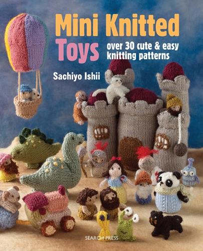 Бумажная книга «Mini Knitted Toys: Over 30 Cute & Easy Knitting Patterns», автор Сачио Исии - фото №1