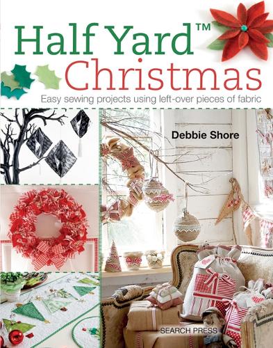 Бумажная книга «Half Yard™ Christmas: Easy Sewing Projects Using Left-Over Pieces of Fabric», автор Дебби Шор - фото №1