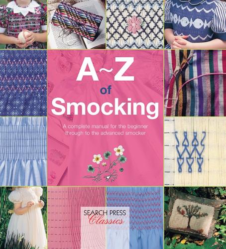 Бумажная книга «A-Z of Smocking: A Complete Manual for the Beginner Through to the Advanced Smocker», автор Кантри Бампкин - фото №1