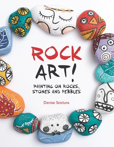 Бумажная книга «Rock Art!: Painting on Rocks, Stones and Pebbles», автор Дениз Сциклуна - фото №1