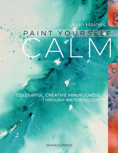 Бумажная книга «Paint Yourself Calm: Colourful, Creative Mindfulness Through Watercolour», автор Жан Хейнс - фото №1