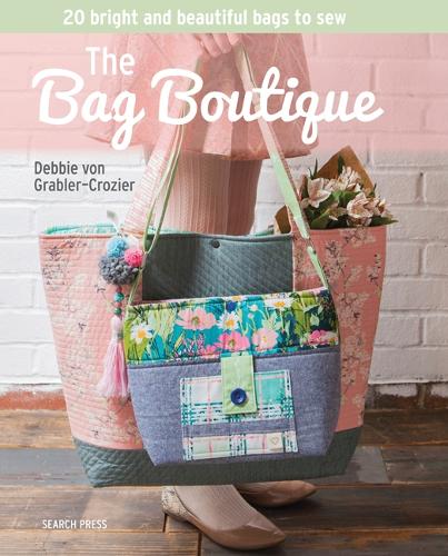 Бумажная книга «The Bag Boutique: 20 Bright and Beautiful Bags to Sew», автор Дебби фон Граблер-Крозье - фото №1