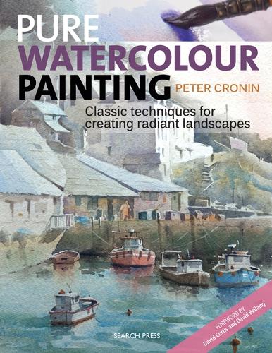 Паперова книга «Pure Watercolour Painting: Classic Techniques for Creating Radiant Landscapes», автор Пітер Кронін - фото №1