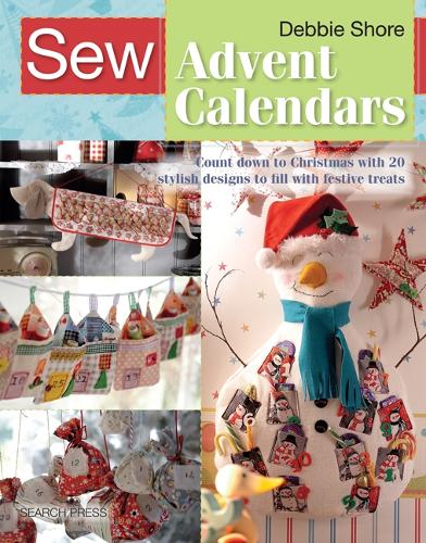 Бумажная книга «Sew Advent Calendars: Count Down to Christmas with 20 Stylish Designs to Fill with Festive Treats», автор Дебби Шор - фото №1