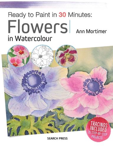 Паперова книга «Ready to Paint in 30 Minutes: Flowers in Watercolour», автор Енн Мортімер - фото №1