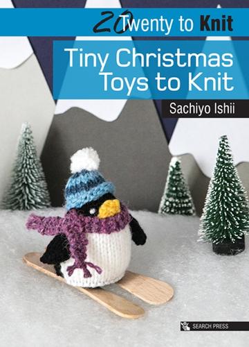 Паперова книга «Twenty to Knit: Tiny Christmas Toys to Knit», автор Сачійо Ішіі - фото №1