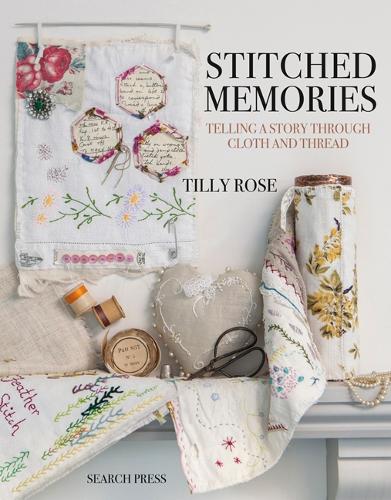 Бумажная книга «Stitched Memories: Telling a Story Through Cloth and Thread», автор Тилли Роуз - фото №1