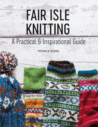 Паперова книга «Fair Isle Knitting: A Practical & Inspirational Guide», автор Моніка Рассел - фото №1