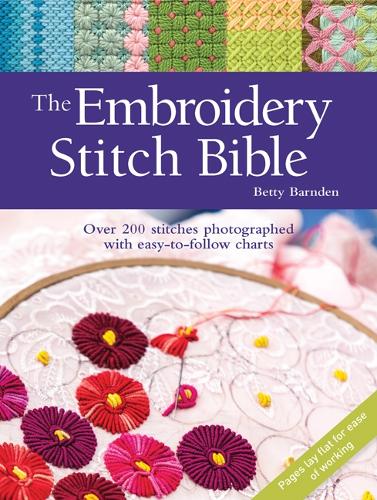 Бумажная книга «The Embroidery Stitch Bible: Over 200 Stitches Photographed with Easy-to-Follow Charts», автор Бетти Барнден - фото №1