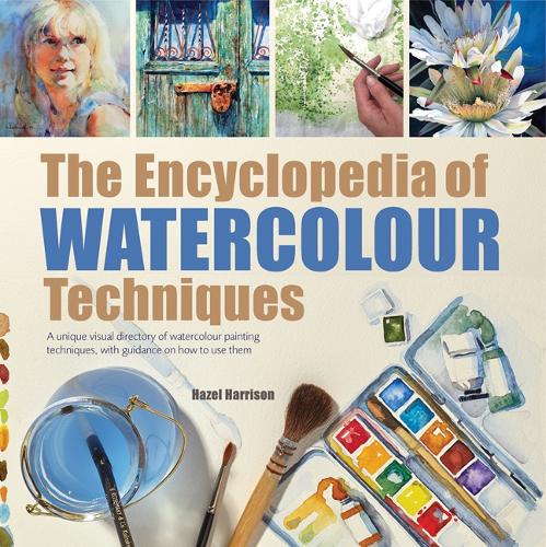 Бумажная книга «The Encyclopedia of Watercolour Techniques: A Unique Visual Directory of Watercolour Painting Techniques, with Guidance on How to Use Them», автор Хейзел Харрисон - фото №1