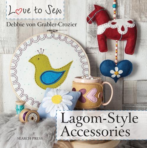 Бумажная книга «Love to Sew: Lagom-Style Accessories», автор Дебби фон Граблер-Крозье - фото №1