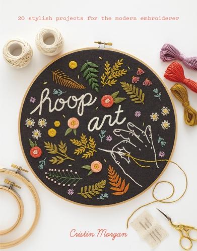 Бумажная книга «Hoop Art: 20 Stylish Projects for the Modern Embroiderer», автор Кристин Морган - фото №1