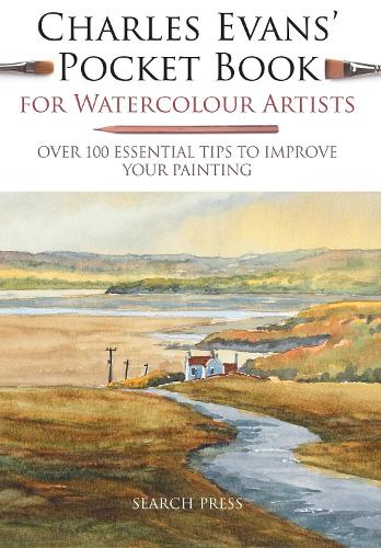 Бумажная книга «Charles Evans’ Pocket Book for Watercolour Artists: Over 100 Essential Tips to Improve Your Painting», автор Чарльз Эванс - фото №1