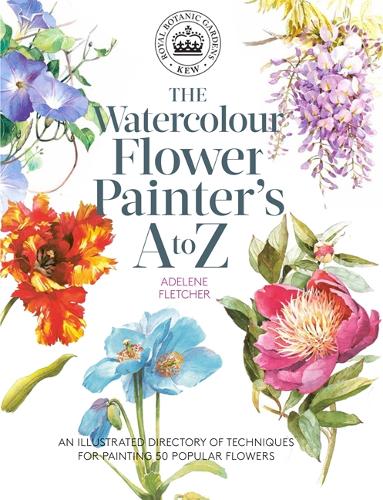 Паперова книга «Kew: The Watercolour Flower Painter's A to Z: An Illustrated Directory of Techniques for Painting 50 Popular Flowers», автор Аделіна Флетчер - фото №1
