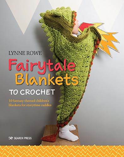 Паперова книга «Fairytale Blankets to Crochet: 10 Fantasy-Themed Children's Blankets for Storytime Cuddles», автор Лінн Роу - фото №1