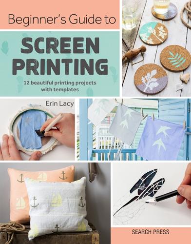 Бумажная книга «Beginner’s Guide to Screen Printing: 12 Beautiful Printing Projects with Templates», автор Эрин Лэйси - фото №1