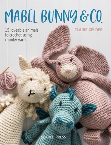 Паперова книга «Mabel Bunny & Co.: 15 Loveable Animals to Crochet Using Chunky Yarn», автор Клер Гелдер - фото №1