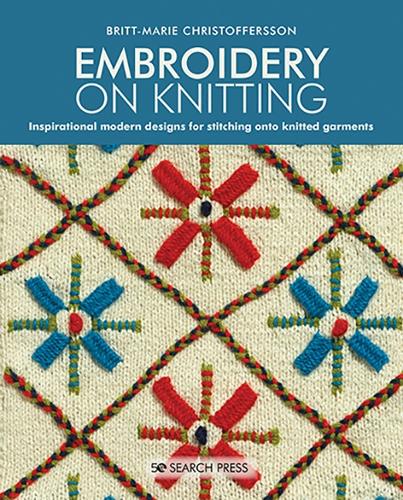 Бумажная книга «Embroidery on Knitting: Inspirational Modern Designs for Stitching onto Knitted Garments», автор Бритт-Мари Кристофферссон - фото №1