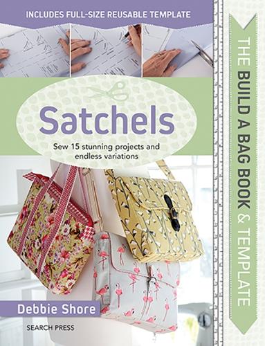 [object Object] «The Build a Bag Book: Satchels: Sew 15 Stunning Projects and Endless Variations», автор Дебби Шор - фото №1