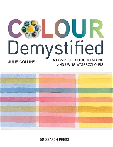 Бумажная книга «Colour Demystified: A Complete Guide to Mixing and Using Watercolours», автор Джули Коллинз - фото №1