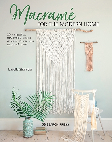 Бумажная книга «Macramé for the Modern Home: 16 Stunning Projects Using Simple Knots and Natural Dyes», автор Изабелла Страмбио - фото №1