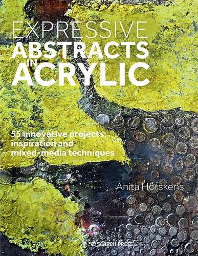 Бумажная книга «Expressive Abstracts in Acrylic: 55 Innovative Projects, Inspiration and Mixed-Media Techniques», автор Анита Хёрскенс - фото №1