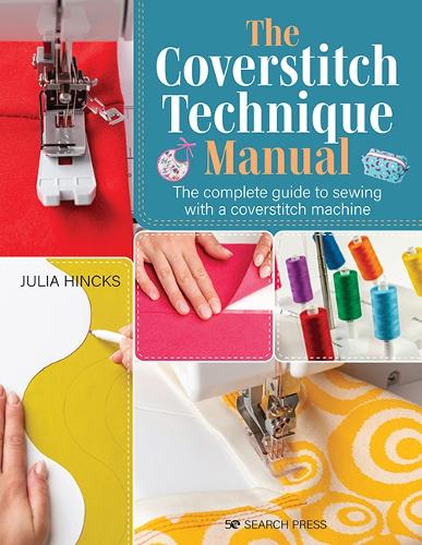 Бумажная книга «The Coverstitch Technique Manual: The Complete Guide to Sewing with a Coverstitch Machine», автор Джулия Хинкс - фото №1