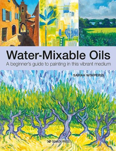 [object Object] «Water-Mixable Oils: A Beginner’s Guide to Painting in This Vibrant Medium», автор Сара Вімперіс - фото №1