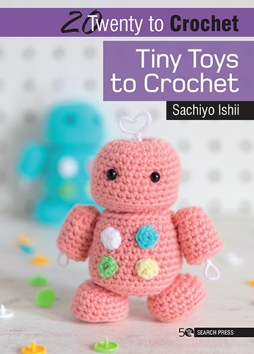 [object Object] «20 to Crochet: Tiny Toys to Crochet», автор Сачійо Ішіі - фото №1