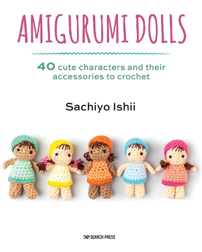 Бумажная книга «Amigurumi Dolls: 40 Cute Characters and Their Accessories to Crochet», автор Сачио Исии - фото №1