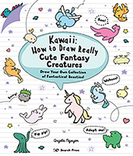 Бумажная книга «Kawaii: How to Draw Really Cute Fantasy Creatures: Draw Your Own Collection of Fantastical Beasties!», автор Анджела Нгуен - фото №1