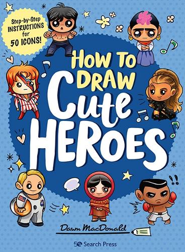 Паперова книга «How to Draw Cute Heroes: Step-By-Step Instructions for 50 Icons!», автор Доун Макдональд - фото №1