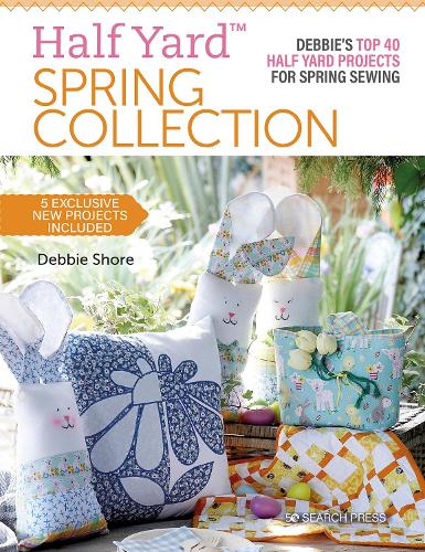 Паперова книга «Half Yard™ Spring Collection: Debbie’S Top 40 Half Yard Projects for Spring Sewing», автор Деббі Шор - фото №1