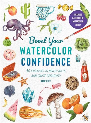 Бумажная книга «Boost Your Watercolour Confidence: Over 60 Exercises to Build Skills and Ignite Creativity», автор Кэти Путт - фото №1