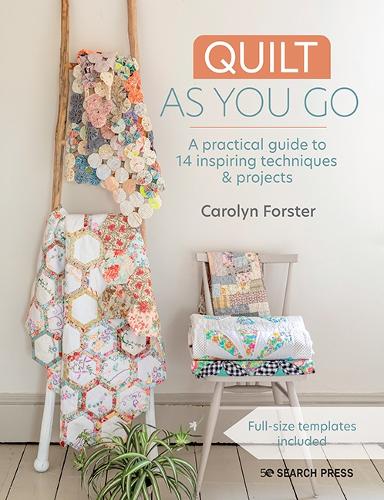 Паперова книга «Quilt As You Go: A Practical Guide to 14 Inspiring Techniques & Projects», автор Каролін Форстер - фото №1